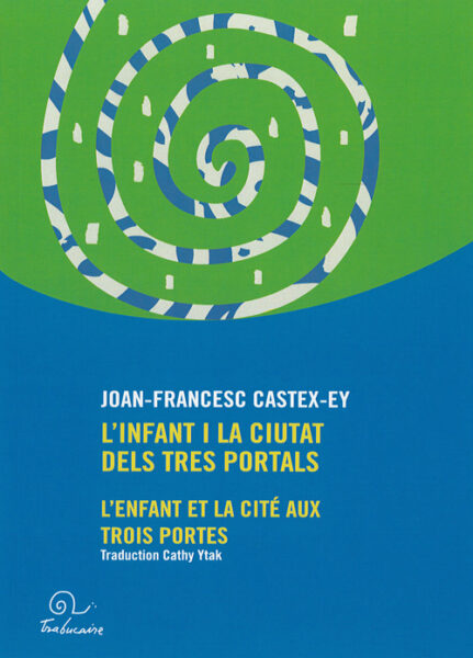 L'infant i la ciutat dels tres portals — Edicions Trabucaire