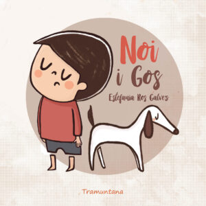 Noi i Gos — Tramuntana Editorial