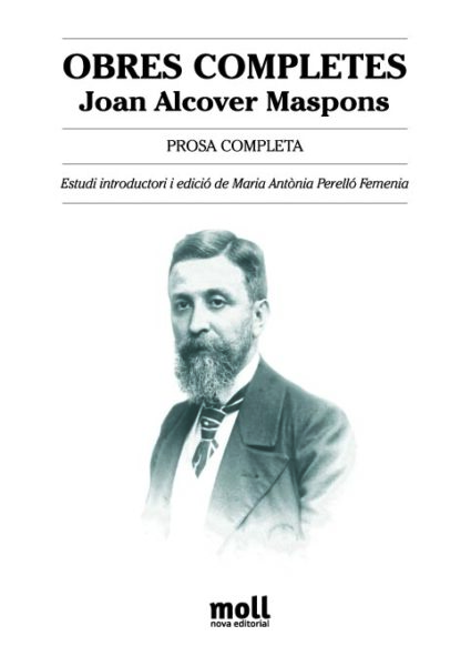 Prosa completa de Joan Alcover — Obres completes, volum 1