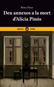 Deu annexos a la mort d’Alícia Pinós — Rosa Olsa