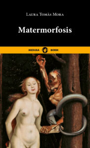 Matermorfosis - Laura Tomàs Mora